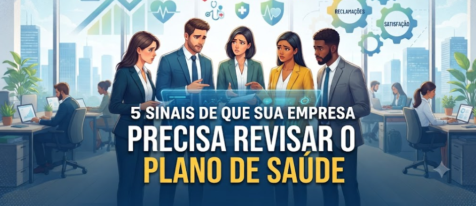 5 sinais de que sua empresa precisa revisar o plano de saúde